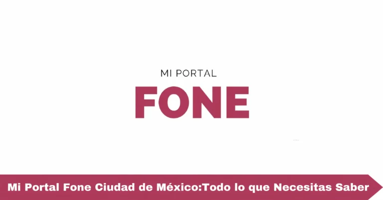Mi Portal Fone Ciudad de México:Todo lo que Necesitas Saber