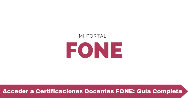 Acceder a Certificaciones Docentes FONE: Guía Completa