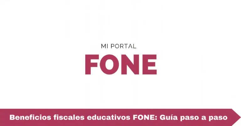 Beneficios fiscales educativos FONE: Guía paso a paso
