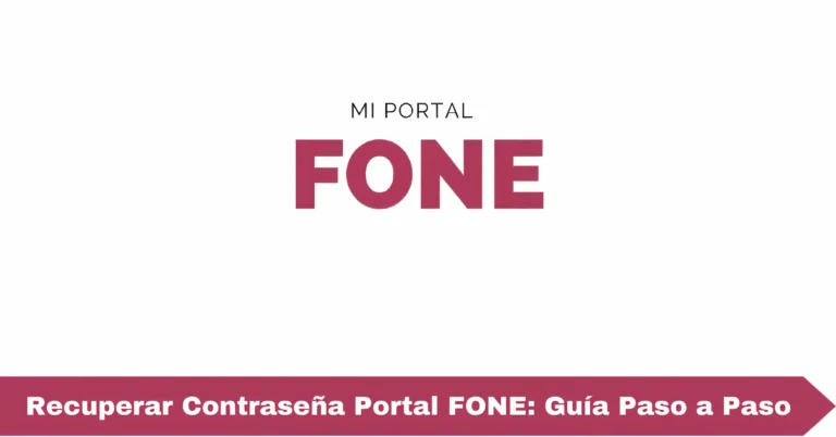 Recuperar Contraseña Portal FONE: Guía Paso a Paso
