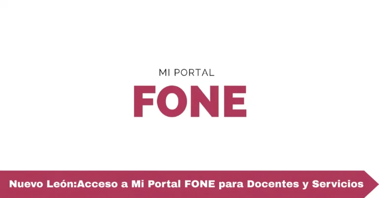 Nuevo León:Acceso a Mi Portal FONE para Docentes y Servicios