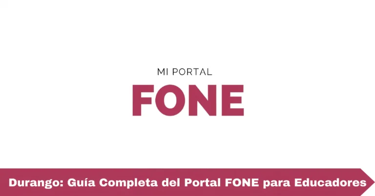Durango: Guía Completa del Portal FONE para Educadores