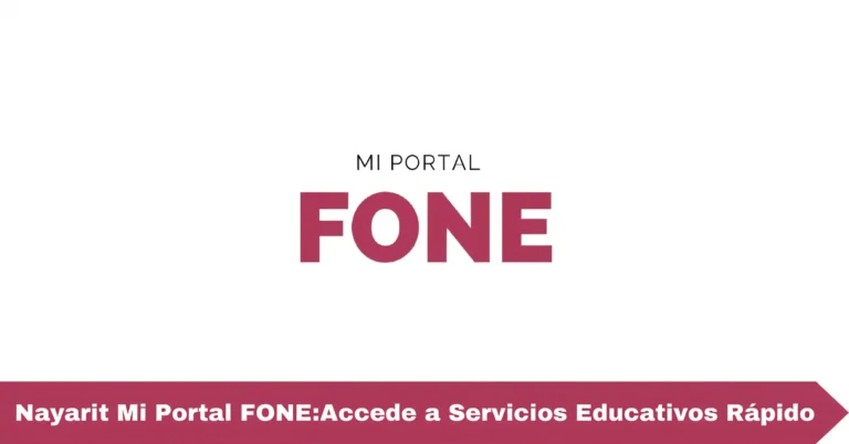 Nayarit Mi Portal FONE:Accede a Servicios Educativos Rápido