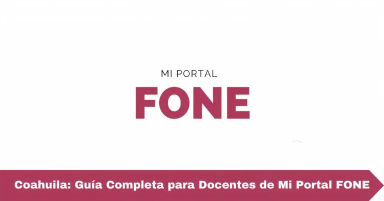 Coahuila: Guía Completa para Docentes de Mi Portal FONE
