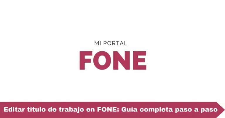 Editar título de trabajo en FONE: Guía completa paso a paso