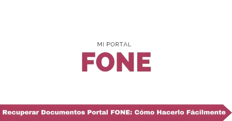Recuperar Documentos Portal FONE: Cómo Hacerlo Fácilmente