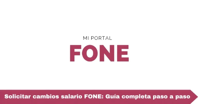 Solicitar cambios salario FONE: Guía completa paso a paso