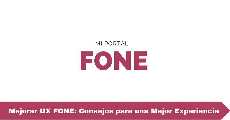 Mejorar UX FONE: Consejos para una Mejor Experiencia
