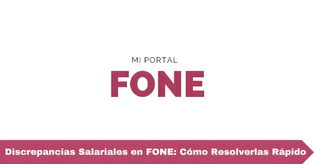 Discrepancias Salariales en FONE