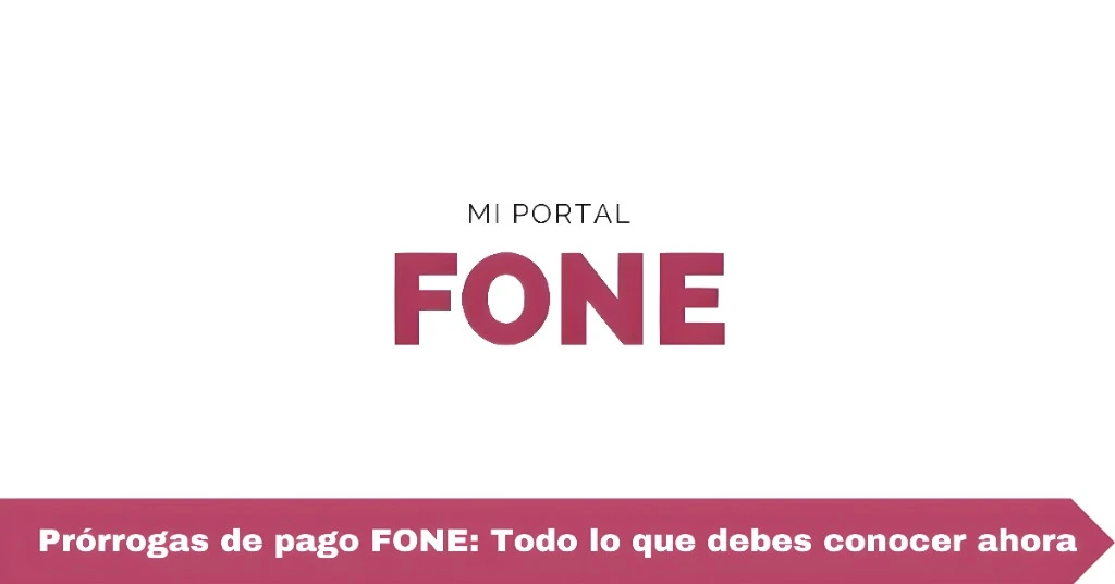 Prórrogas de pago FONE