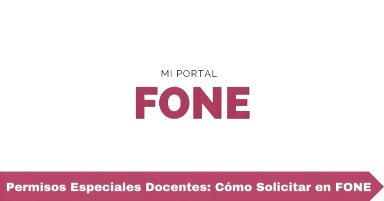 Permisos Especiales Docentes: Cómo Solicitar en FONE