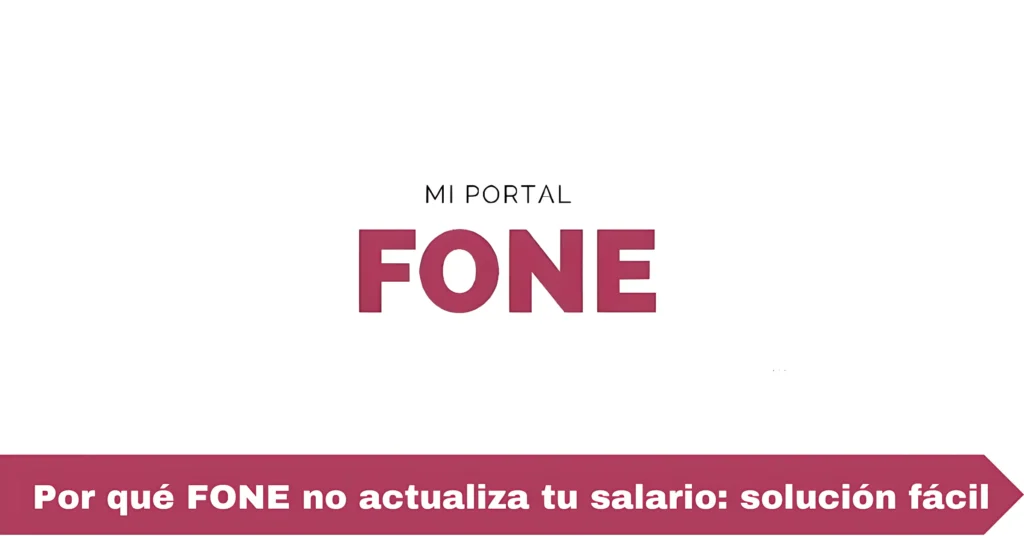 Por qué FONE no actualiza tu salario