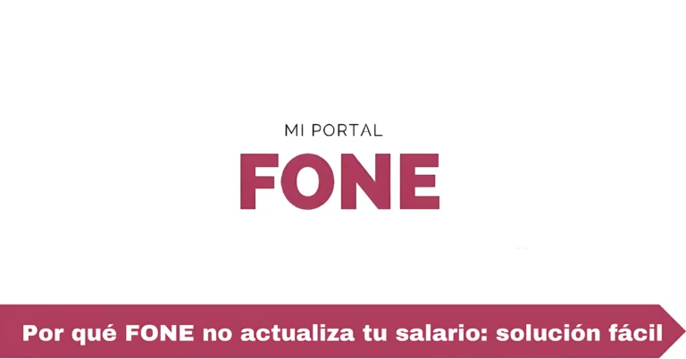 Por qué FONE no actualiza tu salario: solución fácil
