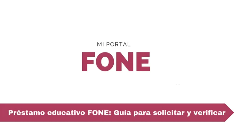 Préstamo educativo FONE: Guía para solicitar y verificar