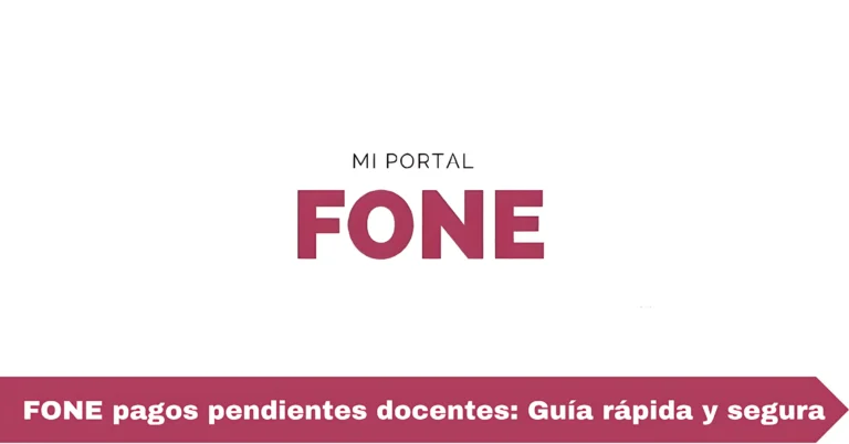 FONE pagos pendientes docentes: Guía rápida y segura