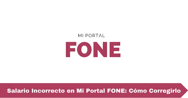 Salario Incorrecto en Mi Portal FONE: Cómo Corregirlo