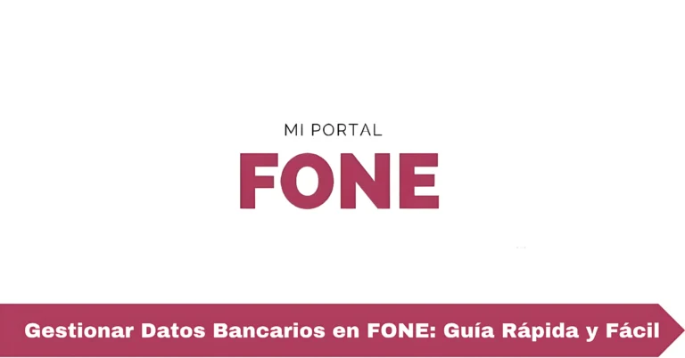 Gestionar Datos Bancarios en FONE: Guía Rápida y Fácil