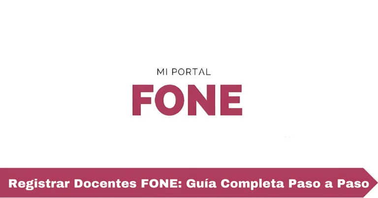Registrar Docentes FONE: Guía Completa Paso a Paso