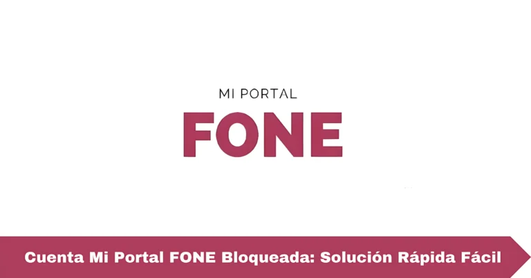 Cuenta Mi Portal FONE Bloqueada: Solución Rápida Fácil