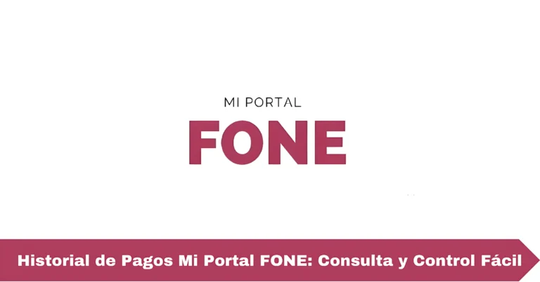Historial de Pagos Mi Portal FONE: Consulta y Control Fácil