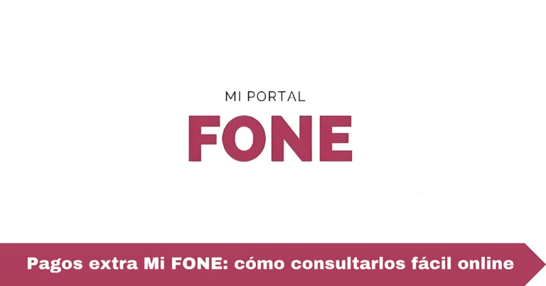 Pagos extra Mi FONE: cómo consultarlos fácil online