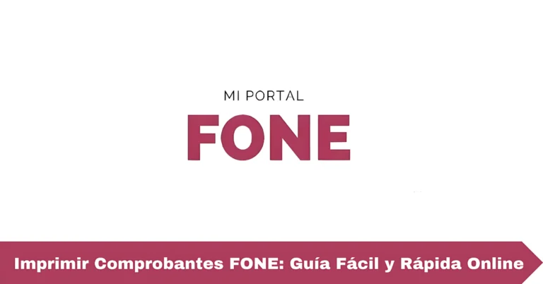 Imprimir Comprobantes FONE: Guía Fácil y Rápida Online