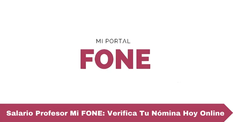 Salario Profesor Mi FONE: Verifica Tu Nómina Hoy Online