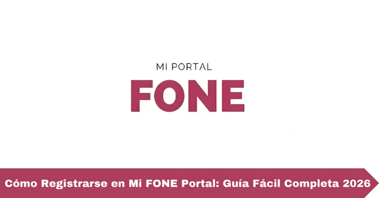 Cómo Registrarse en Mi FONE Portal: Guía Fácil Completa 2026