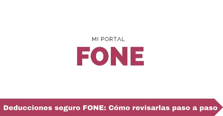 Deducciones seguro FONE: Cómo revisarlas paso a paso