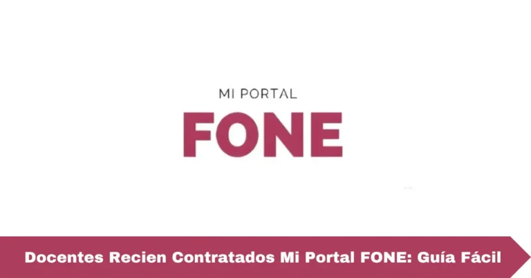 Docentes Recien Contratados Mi Portal FONE: Guía Fácil