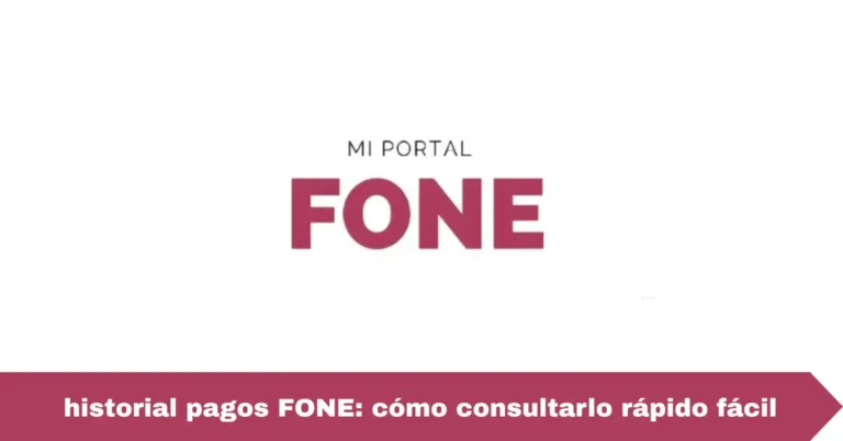 historial pagos FONE: cómo consultarlo rápido fácil